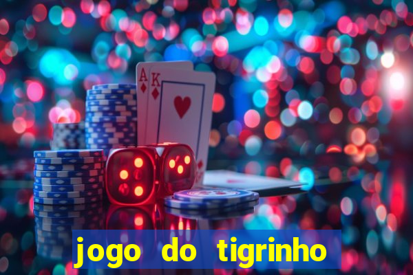 jogo do tigrinho teste gratis